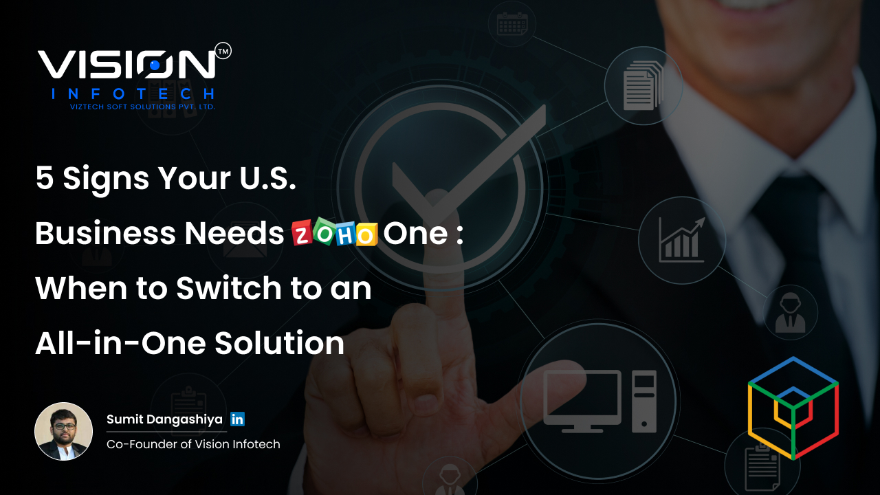 5 Signs Your U.S. Business Needs Zoho One: When to Switch to an All-in-One Solution