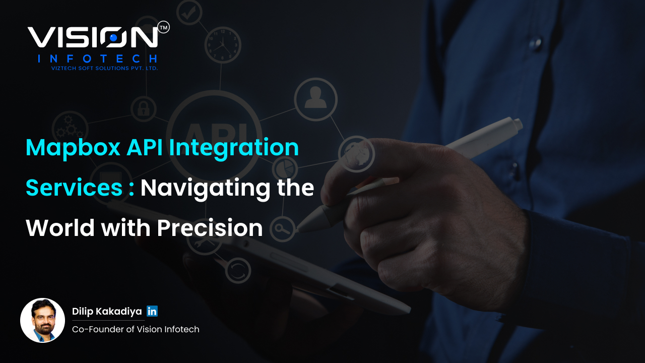 Mapbox API Intеgration Sеrvicеs_ Navigating thе World with Prеcision
