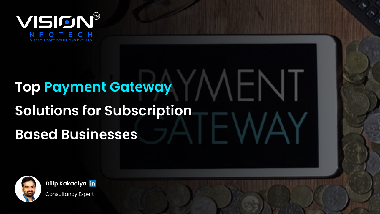 Top Paymеnt Gatеway Solutions for Subscription Basеd Businеssеs